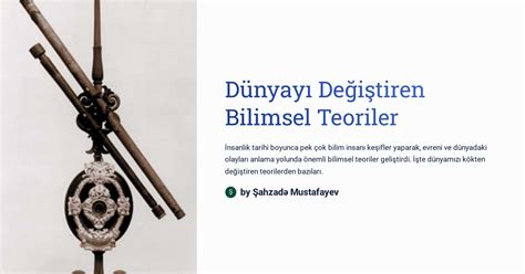 Tarihi Değiştiren Bilimsel Teoriler